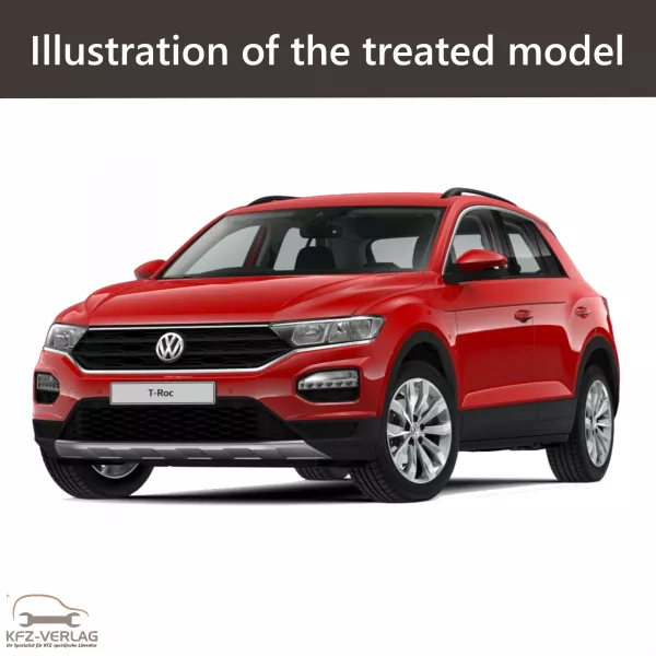 E-Book workshop manual for Volkswagen T-Roc type A1, A11 year of construction from 2017, 2018, 2019, 2020, 2021