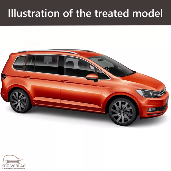 E-Book workshop manual for Volkswagen Touran type 5T, 5T1 year of construction 2015, 2016, 2017, 2018, 2019, 2020, 2021, 2022, 2023, 2024