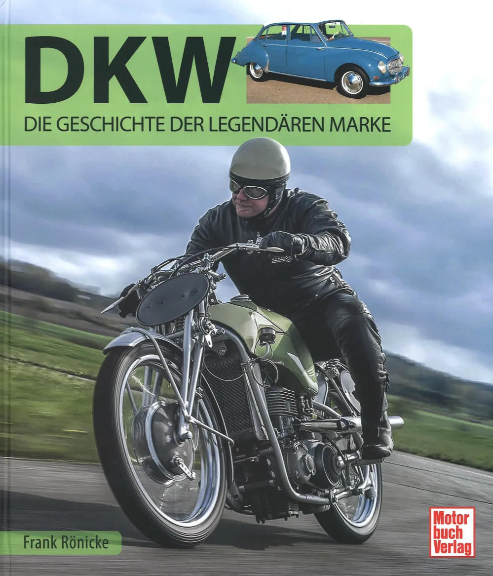 DKW - die Geschichte der legendäre Marke DKW-Motorräder, DKW-Automobile