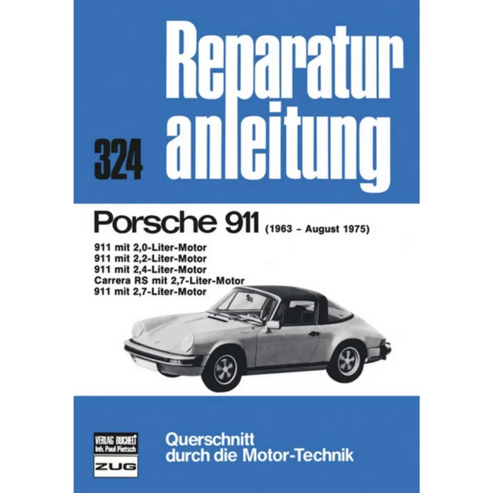 Porsche 911 Carrera RS Baujahre ab 1963 bis August 1975 Reparaturanleitung