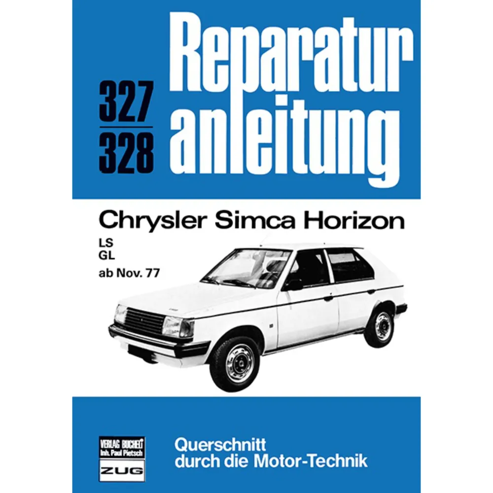 Chrysler Simca Horizon LS/GL Typ C2 Bj. ab Nov. 1977 Reparaturanleitung Bucheli