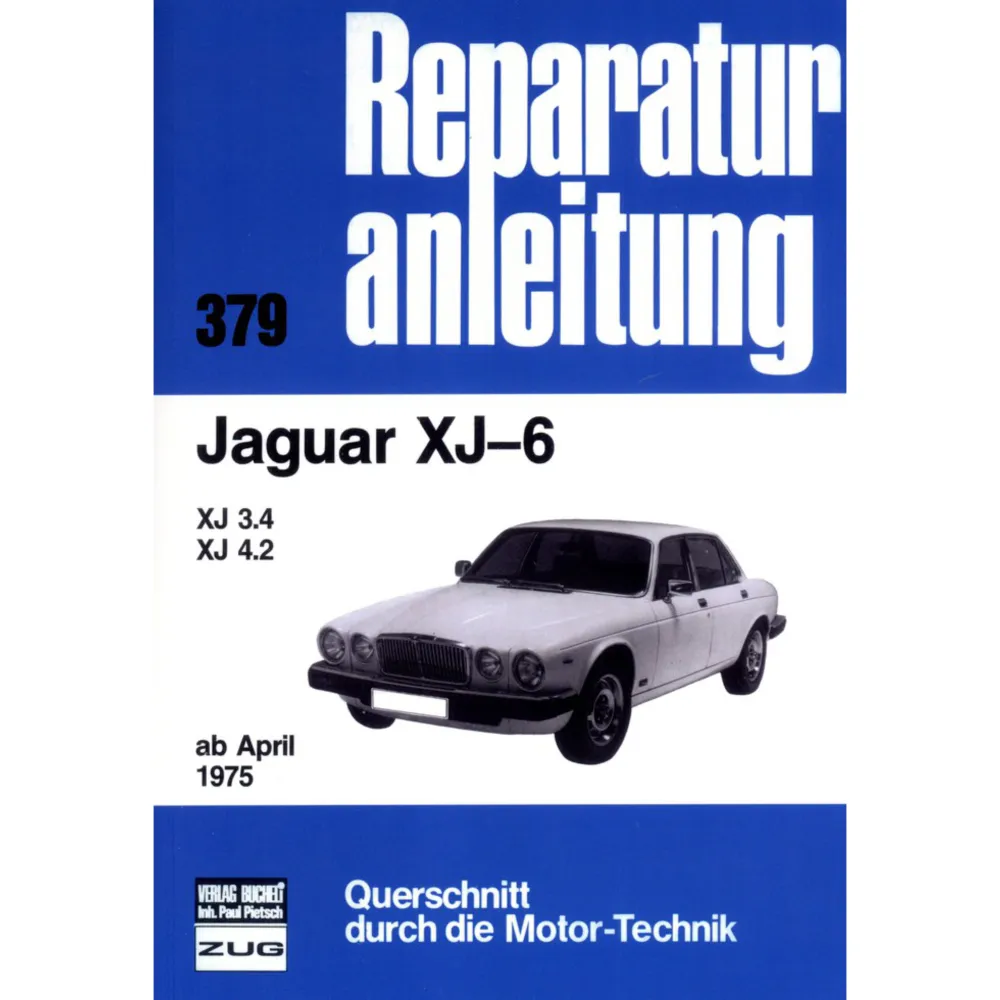 Jaguar II XJ-6, XJ 3.4, XJ 4.2 Baujahre ab April 1975 Reparaturanleitung Bucheli