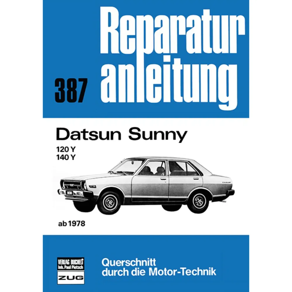 Datsun Sunny 120/140Y Typ B310 Bj. ab 1978 Reparaturanleitung Bucheli Verlag