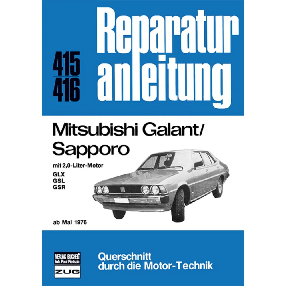 Mitsubishi Galant/Sapporo Typ A120/A123 Baujahre ab Mai 1976 Reparaturanleitung