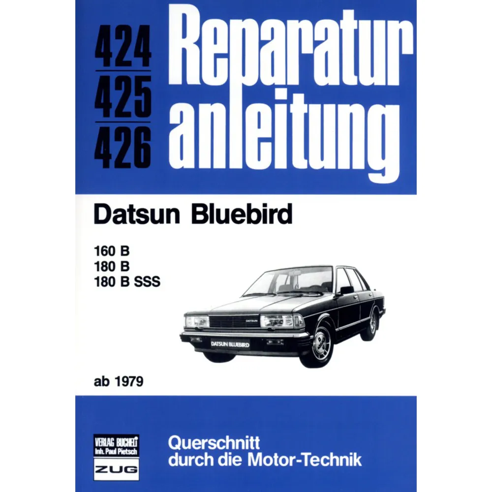 Datsun Bluebird 160/180/B/SSS Typ PL 910 Bj. ab 1979 Reparaturanleitung Bucheli