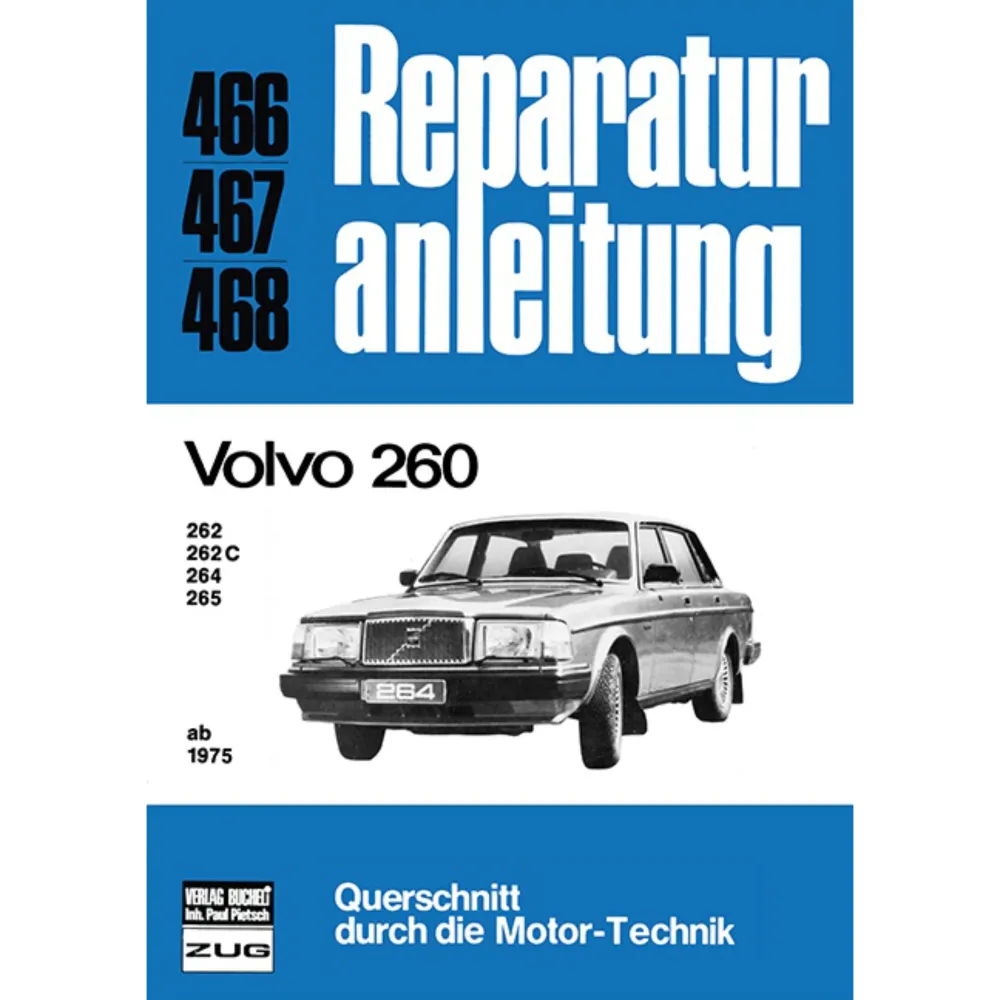 Volvo 260 262/262C/264/265 Baujahre ab 1975 Reparaturanleitung Bucheli Verlag
