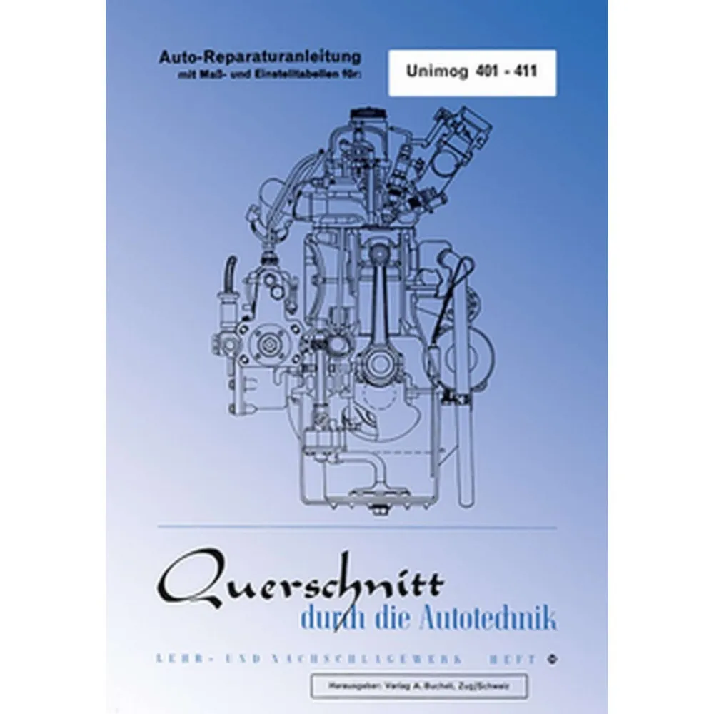 Unimog 401-411 Baujahre 1951-2001 Querschnitt Reparaturanleitung Bucheli Verlag