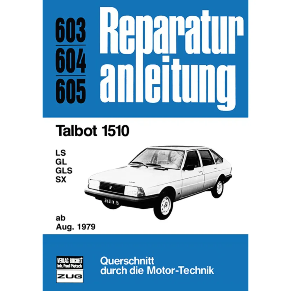 Talbot 1510, LS, GL, GLS, SX Baujahre ab August 1979 Reparaturanleitung Bucheli