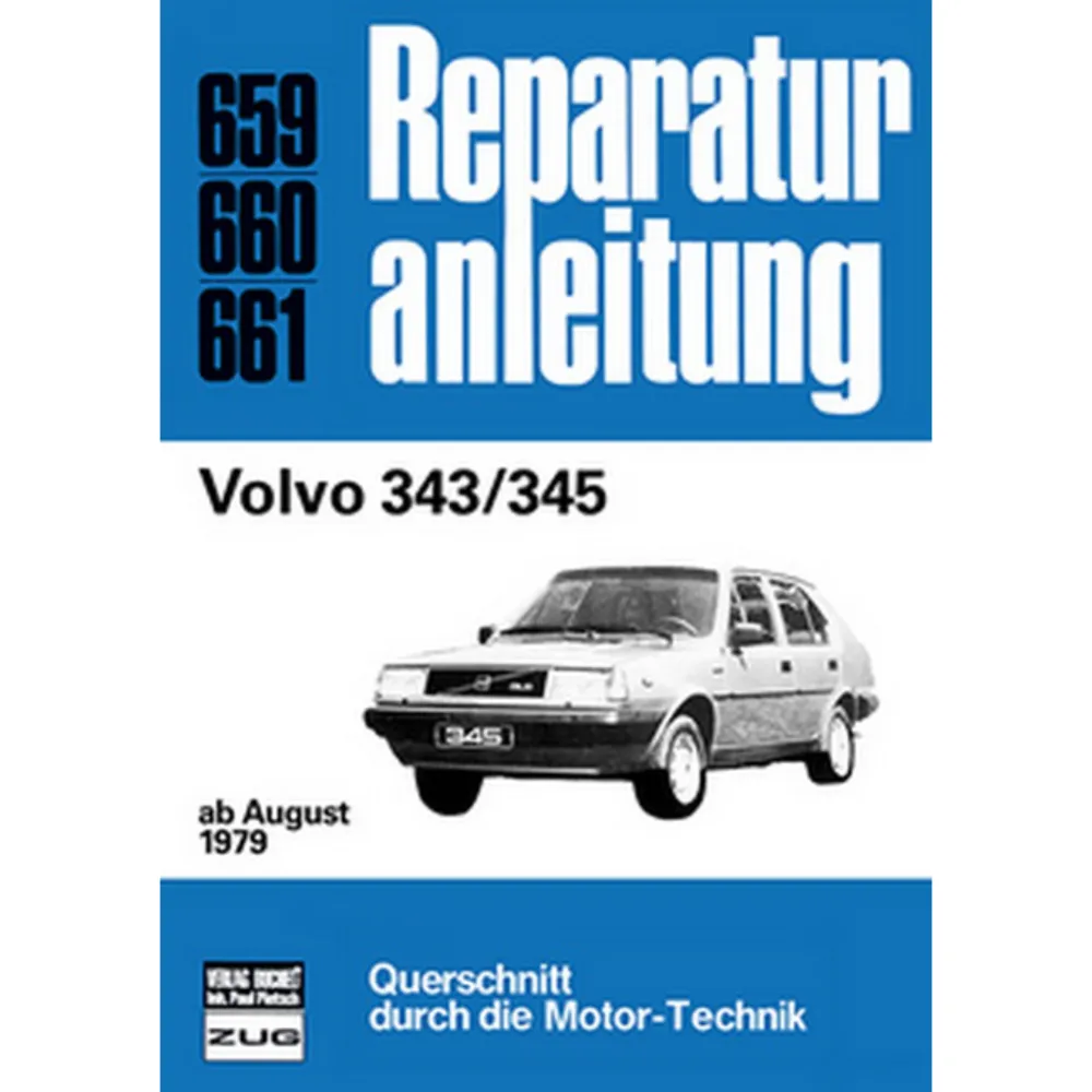 Volvo 343/345 Serie 300 Bj. ab August 1979 Reparaturanleitung Bucheli Verlag
