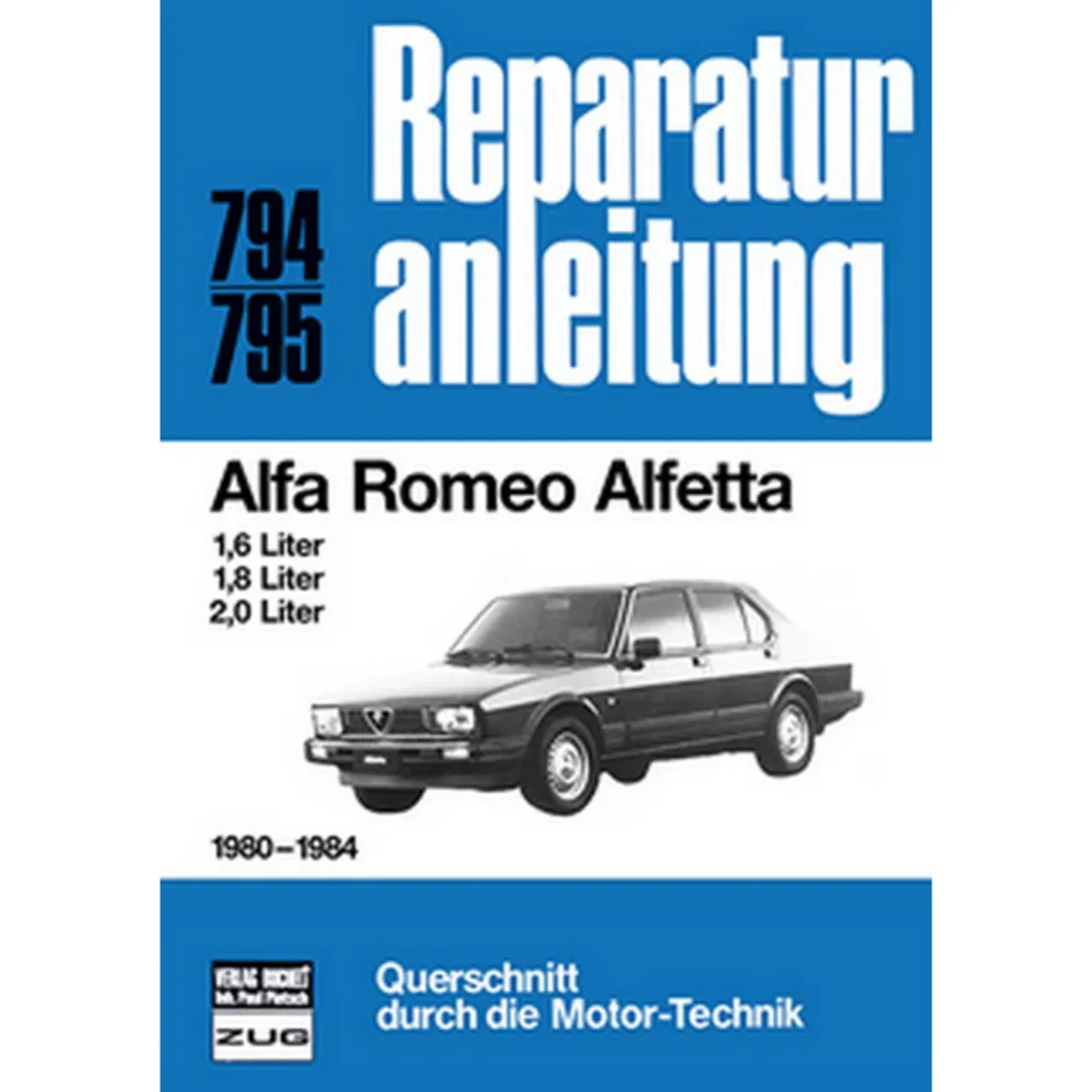 Alfa Romeo Alfetta 1.6/1.8/2.0 Lt. (1980-1984) Reparaturanleitung Bucheli Verlag