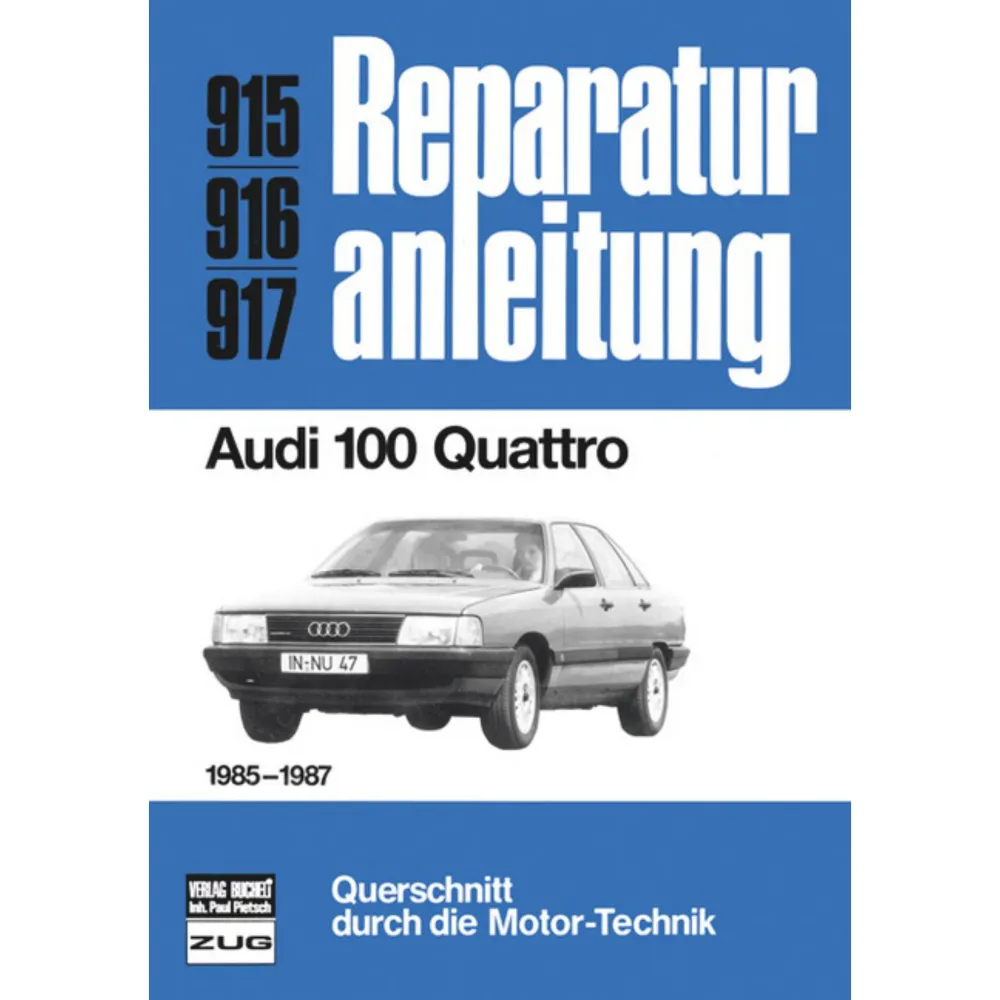 Audi 100 C3 Quattro, Typ 44 (1984-1987) Reparaturanleitung Bucheli Verlag
