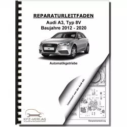 Audi A3 Typ 8V 2012-2020 6 Gang Automatikgetriebe DSG DKG 0D9 Reparaturanleitung