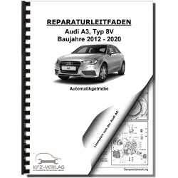 Audi A3 Typ 8V 2012-2020 6 Gang Automatikgetriebe DSG DKG 0DD Reparaturanleitung