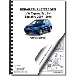 VW Tiguan Typ 5N 2007-2016 6 Gang Automatikgetriebe 09M Reparaturanleitung