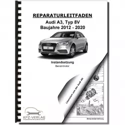 Audi A3 8V (12-20) Instandsetzung 4-Zyl. Benzinmotor 2,0l Reparaturanleitung