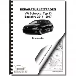 VW Scirocco Typ 13 2014-2017 4-Zyl. 2,0l Benzinmotor 211 PS Reparaturanleitung