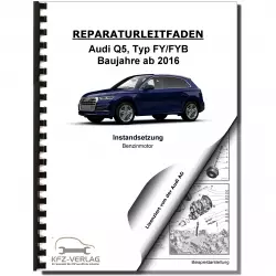 Audi Q5 FY ab 2016 Instandsetzung 4-Zyl 2,0l TFSI Benzinmotor Reparaturanleitung
