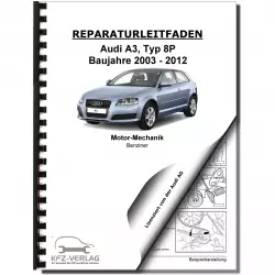 Audi A3 8P 2003-2012 6-Zyl. 3,2l Benzinmotor 250 PS Mechanik Reparaturanleitung