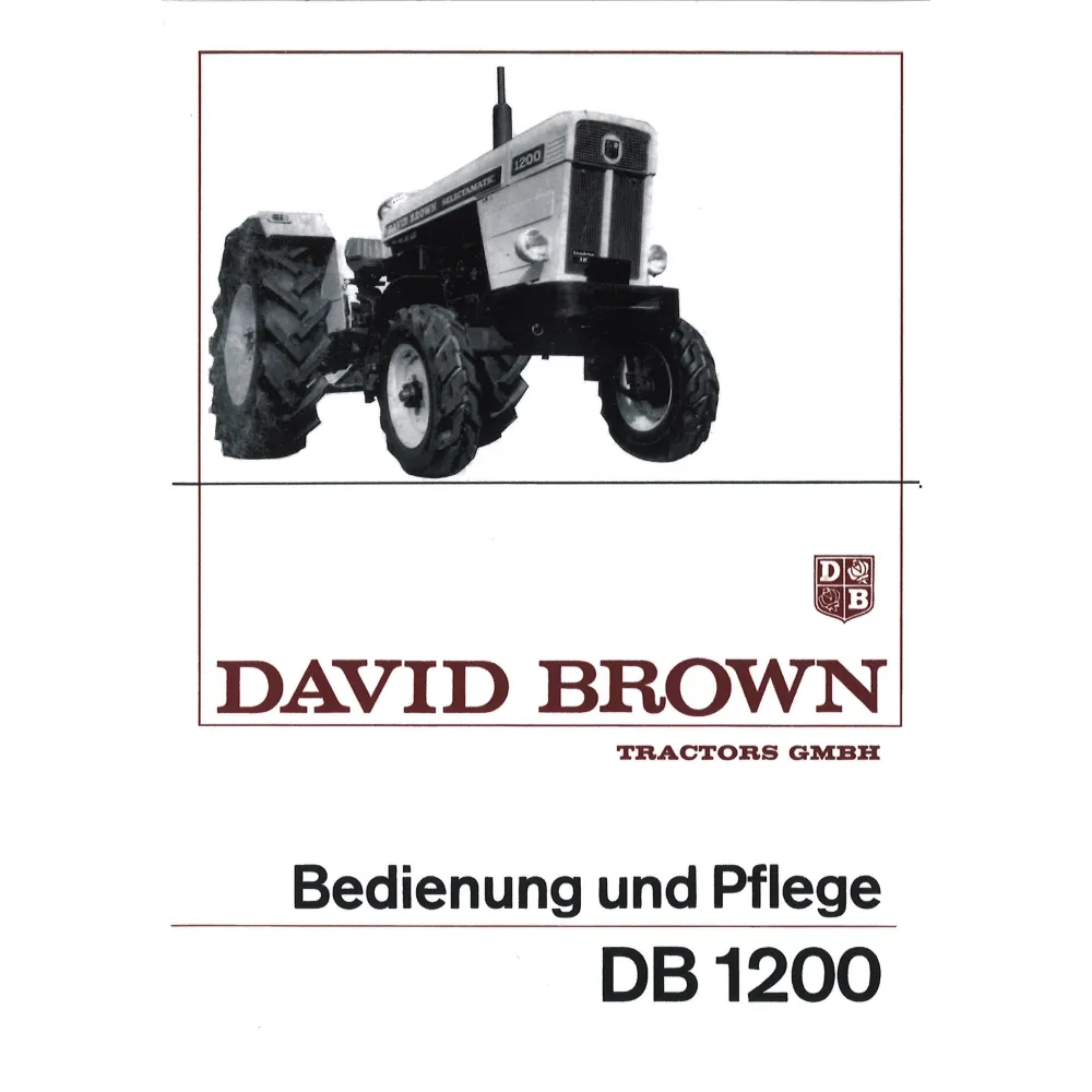 David Brown DB1200 Schlepper 4 Zylinder Diesel Pflege- und Bedienungsanleitung