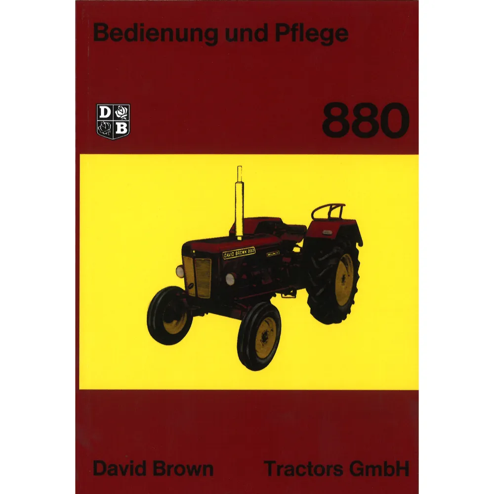 David Brown 880 Schlepper 3 Zylinder Diesel Pflege- und Bedienungsanleitung