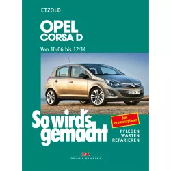 Opel Corsa D 2006-2014 So wird's gemacht Reparaturanleitung Etzold