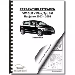 VW Golf 5 Plus 5M 2003-2008 2,0l Dieselmotor 140 PS TDI Reparaturanleitung