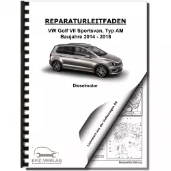 VW Golf 7 Sportsvan (14>) 1,6l 2,0l Dieselmotor TDI 90-190 PS Reparaturanleitung