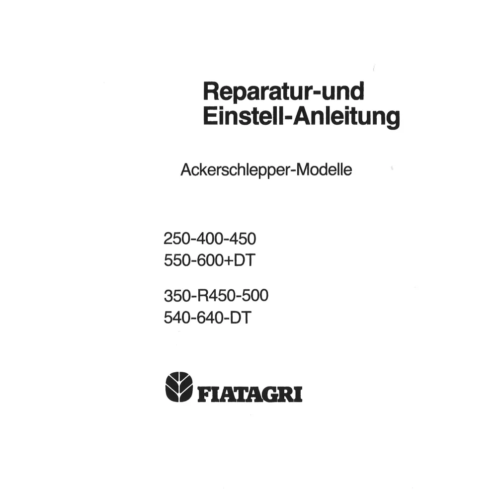 Fiatagri 250-350-400-R450-500-540-550-600-640 DT Einstell- u. Reparaturanleitung