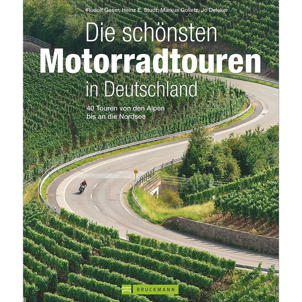 Die schönsten Motorradtouren in Deutschland - 40 Touren von Alpen bis Nordsee