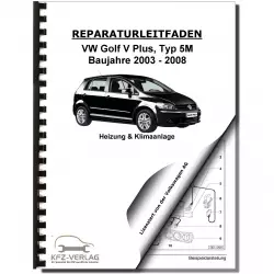 VW Golf 5 Plus 5M 2003-2008 Heizung Belüftung Klimaanlage Reparaturanleitung