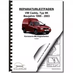 VW Caddy Typ 9K 1995-2003 Karosserie Montagearbeiten Außen Reparaturanleitung