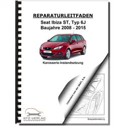 SEAT Ibiza ST Typ 6J (08-15) Karosserie Unfall Instandsetzung Reparaturanleitung