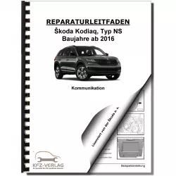 Skoda Kodiaq Typ NS ab 2016 Radio Navigation Kommunikation Reparaturanleitung