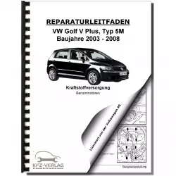 VW Golf 5 Plus 5M (03-08) Kraftstoffversorgung Benzinmotoren Reparaturanleitung