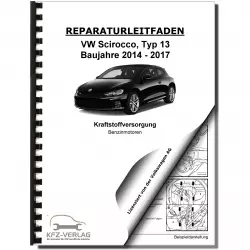 VW Scirocco Typ 13 (14-17) Kraftstoffversorgung Benzinmotoren Reparaturanleitung