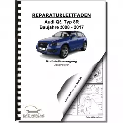 Audi Q5 Typ 8R 2008-2017 Kraftstoffversorgung Dieselmotoren Reparaturanleitung