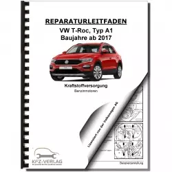 VW T-Roc Typ A1 ab 2017 Kraftstoffversorgung Benzinmotoren Reparaturanleitung