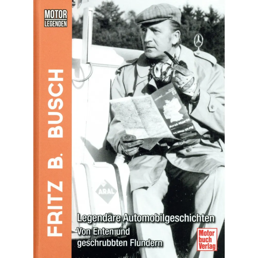 Motorlegenden Auto-Biographie Fritz B. Busch Automobilgeschichte Motorbuchverlag