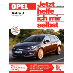 Opel Astra J Typ P10 2012-2015 Jetzt helfe ich mir selbst Reparaturanleitung