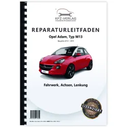 Opel Adam Typ M13 2012-2019 Fahrwerk Achsen Lenkung Reparaturanleitung Buch