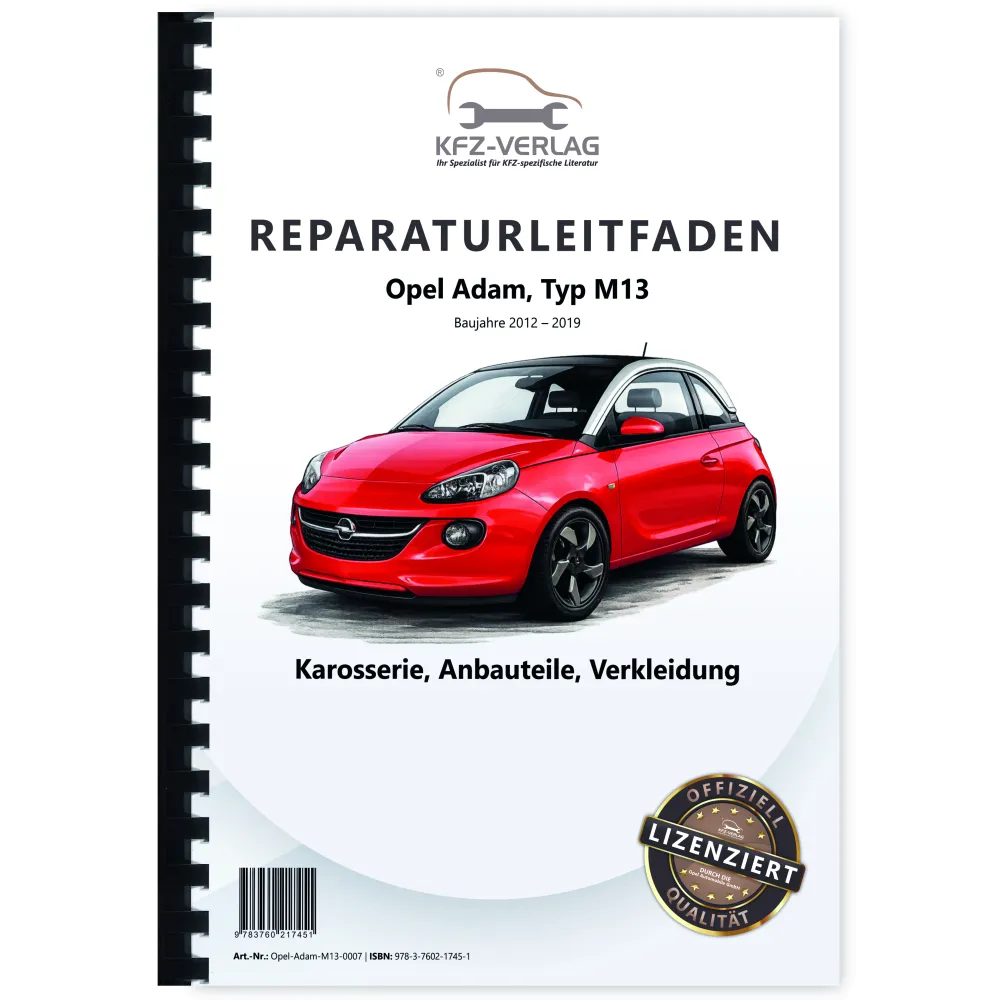 Opel Adam Typ M13 2012-2019 Karosserie Anbauteile Verkleidung Reparaturanleitung