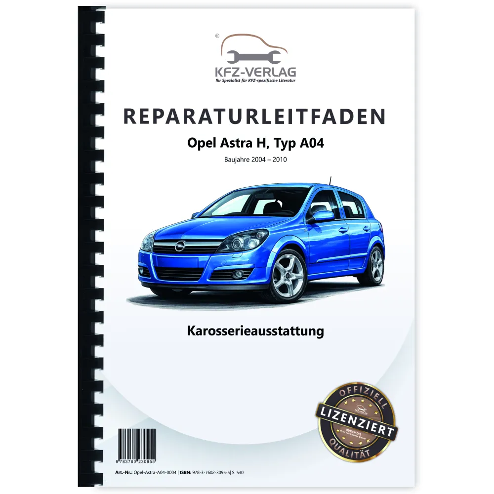 Opel Astra H Typ A04 Baujahre 2004-2010 Karosserieausstattung Reparaturanleitung