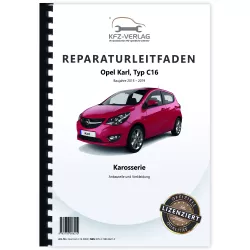 Opel Karl Typ C16 2015-2019 Karosserie Anbauteile Verkleidung Reparaturanleitung