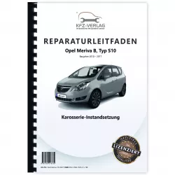 Opel Meriva B Typ S10 2010-2017 Karosserie Instandsetzung Reparaturanleitung