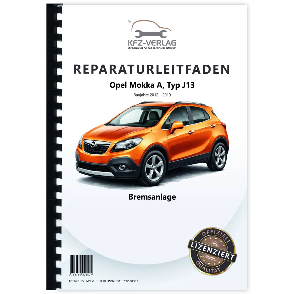 Opel Mokka Typ J13 2012-2019 Bremsanlagen Bremsen System Reparaturanleitung
