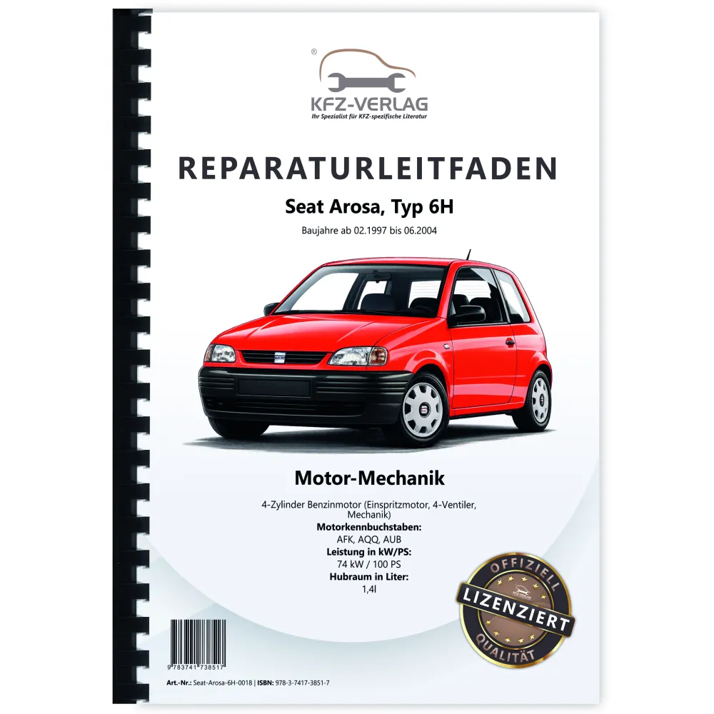 Seat Arosa Typ 6H 1997-2004 Benzinmotor Mechanik 1,4l 100 PS Reparaturanleitung