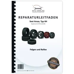 Seat Arosa Typ 6H 1997-2004 Felgen und Reifen Reparaturanleitung