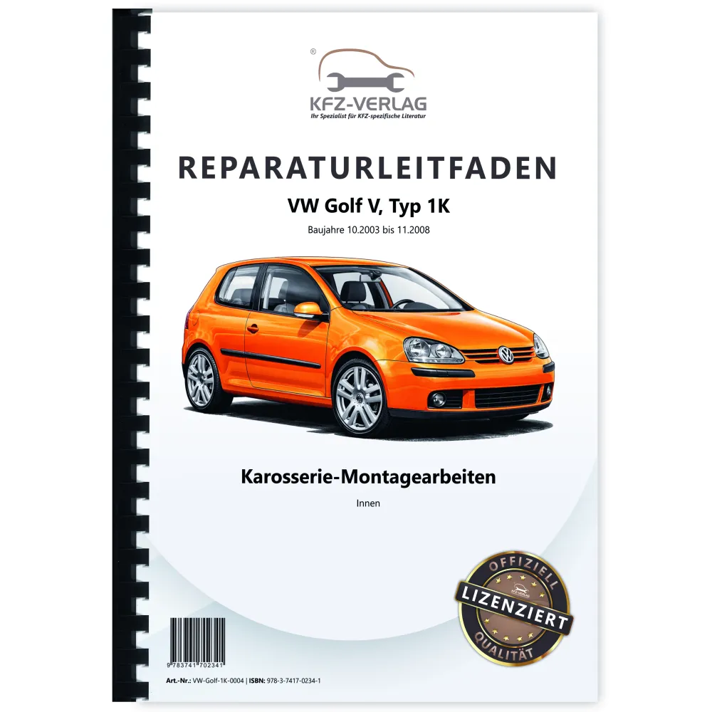 VW Golf 5 Typ 1K 2003-2008 Karosserie Montagearbeiten Innen Reparaturanleitung