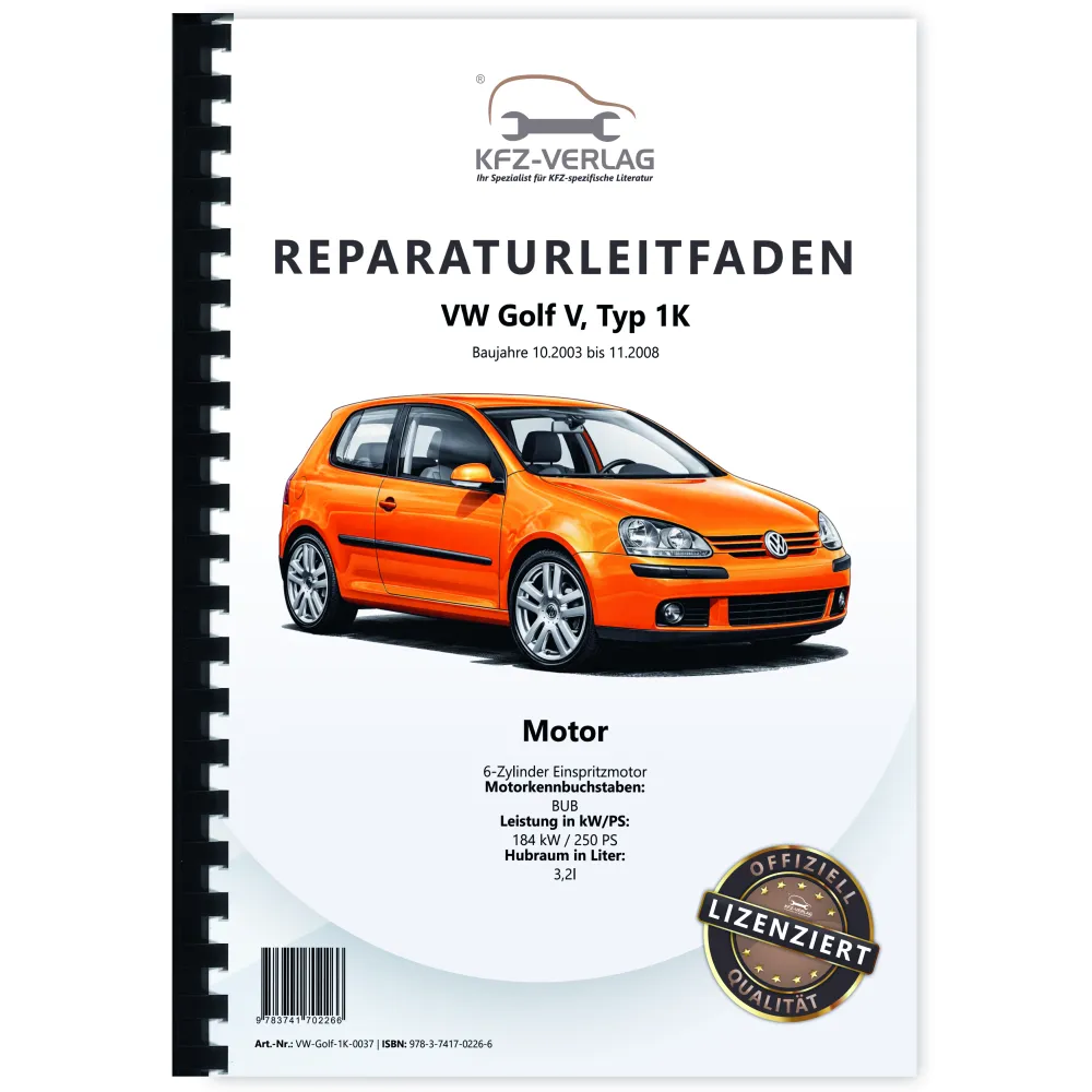 VW Golf 5 Typ 1K 2003-2008 6-Zyl. Benzinmotor 3,2l 250 PS Reparaturanleitung