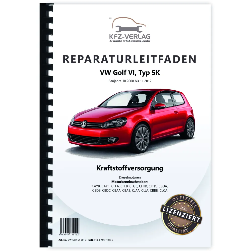 VW Golf 6 Typ 5K 2008-2012 Kraftstoffversorgung Dieselmotoren Reparaturanleitung
